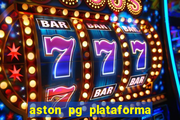 aston pg plataforma de jogos